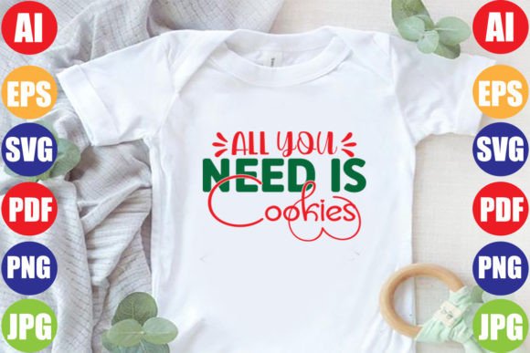 All You Need is Cookies: Graphics & T-Shirt Designs