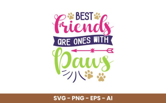 Best Friends Are Ones with Paws: Graphics for Crafts & Local Branding