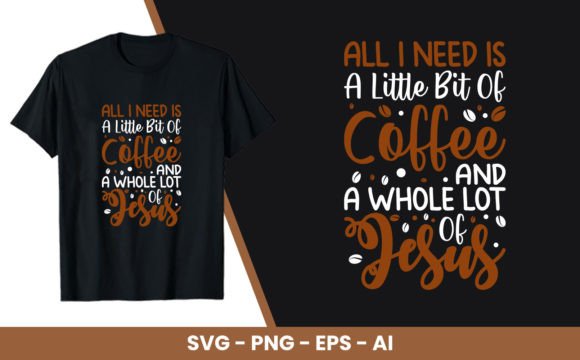 Coffee and Jesus Quotes T-Shirt Design Graphics