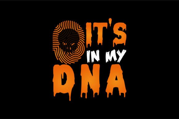 IT S in MY DNA Halloween Graphics & T-Shirt Designs