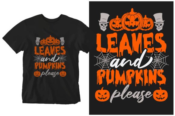 Leaves and Pumpkins Please: Halloween Graphics & T-Shirt Designs