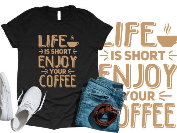 Life is Short Enjoy Your Coffee
