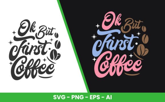 Ok but First Coffee Lover T-Shirt Graphics