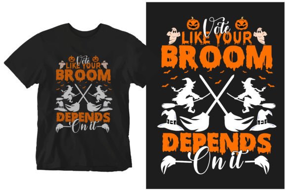 Vote Like Your Broom Depends on It Graphics & T-Shirt Designs